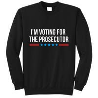 I’M Voting For The Prosecutor Sweatshirt