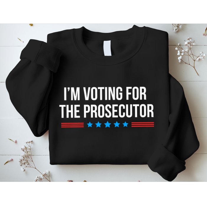 I’M Voting For The Prosecutor Sweatshirt
