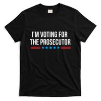 I’M Voting For The Prosecutor T-Shirt