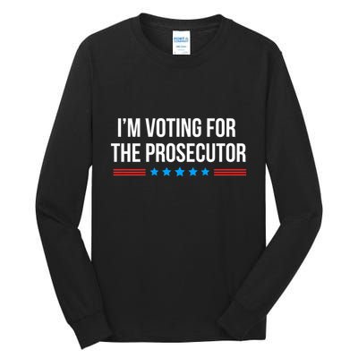 I’M Voting For The Prosecutor Tall Long Sleeve T-Shirt