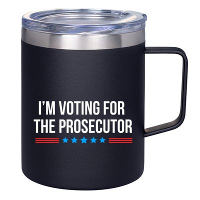 I’M Voting For The Prosecutor 12oz Stainless Steel Coffee Mug