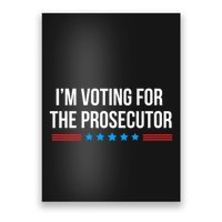 I’M Voting For The Prosecutor Poster