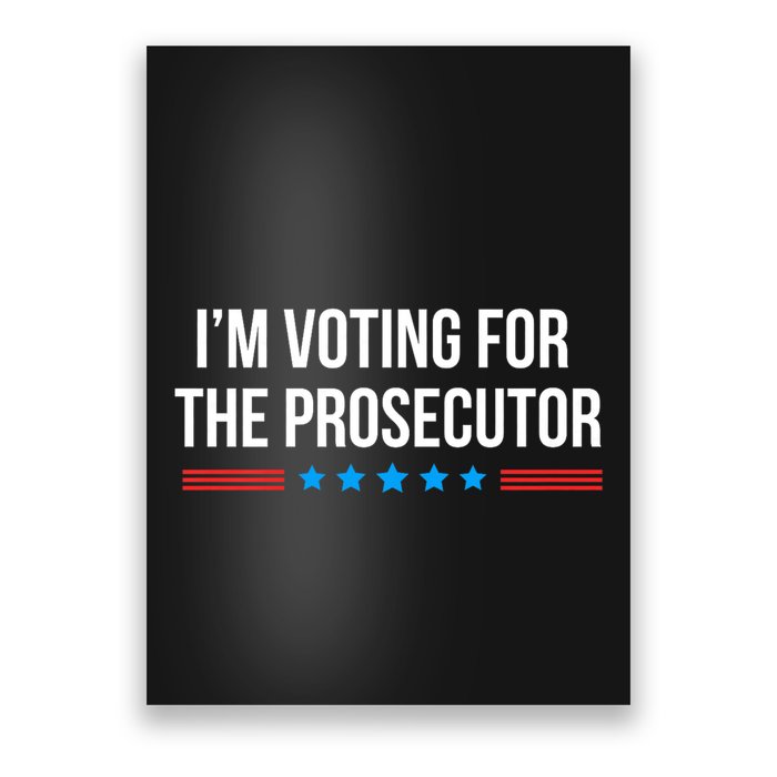 I’M Voting For The Prosecutor Poster