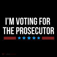 I’M Voting For The Prosecutor Tall Sweatshirt