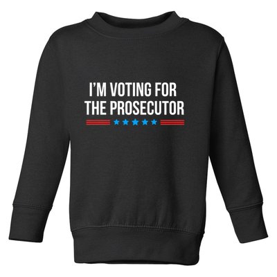 I’M Voting For The Prosecutor Toddler Sweatshirt