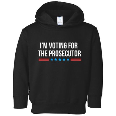 I’M Voting For The Prosecutor Toddler Hoodie