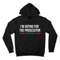 I’M Voting For The Prosecutor Tall Hoodie