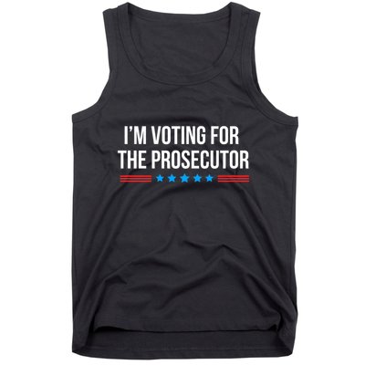 I’M Voting For The Prosecutor Tank Top