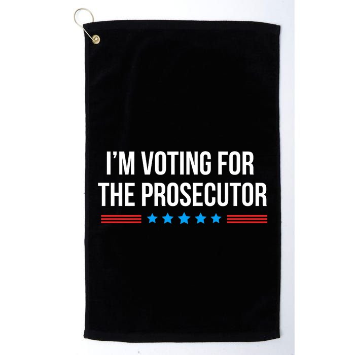 I’M Voting For The Prosecutor Golf Towel