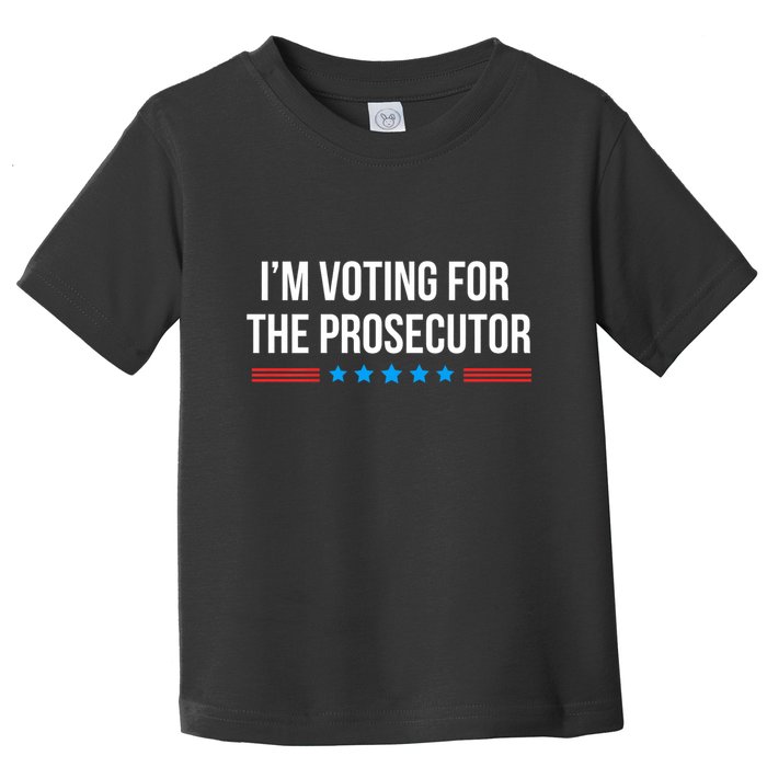 I’M Voting For The Prosecutor Toddler T-Shirt