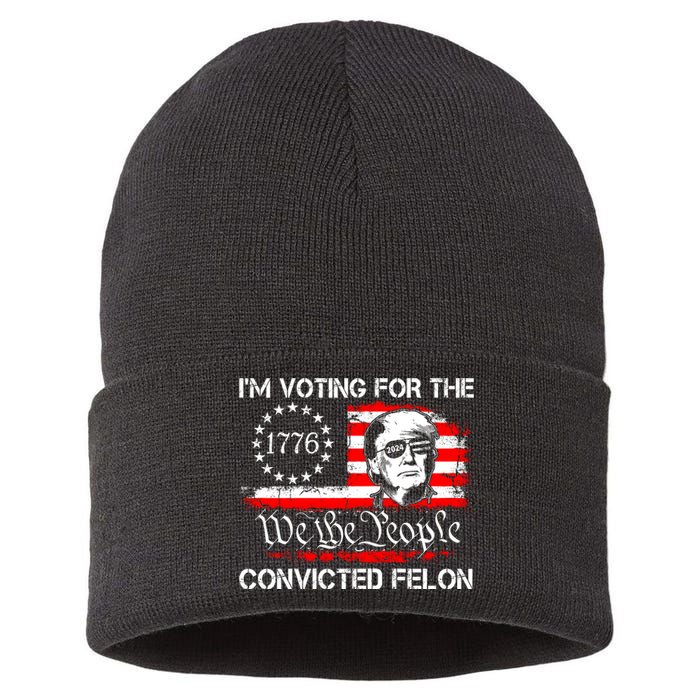 IM Voting For The Convicted Felon 2024 Funny Trump Sustainable Knit Beanie