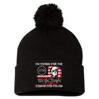 IM Voting For The Convicted Felon 2024 Funny Trump Pom Pom 12in Knit Beanie