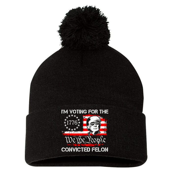 IM Voting For The Convicted Felon 2024 Funny Trump Pom Pom 12in Knit Beanie