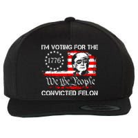 IM Voting For The Convicted Felon 2024 Funny Trump Wool Snapback Cap