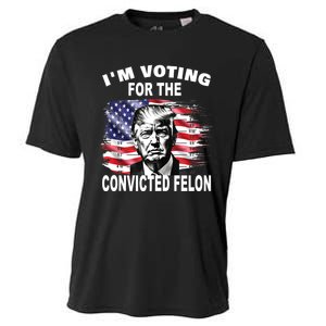 IM Voting For The Convicted Felon 2024 Funny Pro Trump Cooling Performance Crew T-Shirt