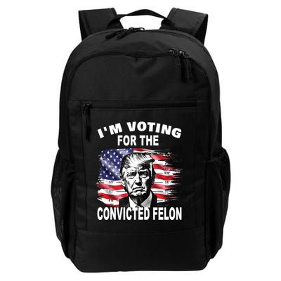 IM Voting For The Convicted Felon 2024 Funny Pro Trump Daily Commute Backpack