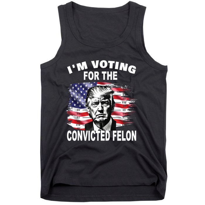 IM Voting For The Convicted Felon 2024 Funny Pro Trump Tank Top