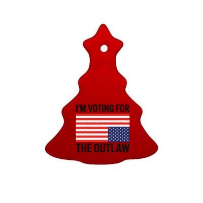 IM Voting For The Outlaw Ceramic Tree Ornament