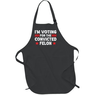 Im Voting For The Convicted Felon Funny Pro Trump 2024 Full-Length Apron With Pockets