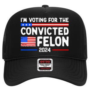 IM Voting For The Convicted Felon 2024 High Crown Mesh Back Trucker Hat