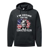 IM Voting For The Convicted Felon 2024 Performance Fleece Hoodie