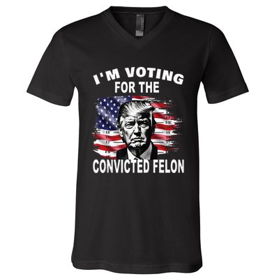 IM Voting For The Convicted Felon 2024 V-Neck T-Shirt