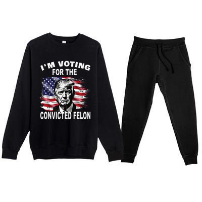 IM Voting For The Convicted Felon 2024 Premium Crewneck Sweatsuit Set