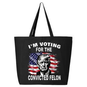 IM Voting For The Convicted Felon 2024 25L Jumbo Tote