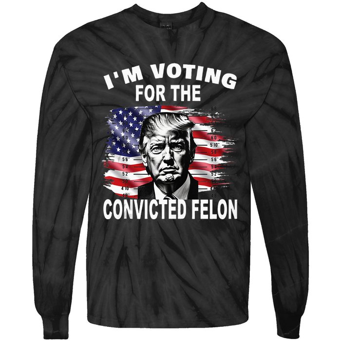 IM Voting For The Convicted Felon 2024 Tie-Dye Long Sleeve Shirt