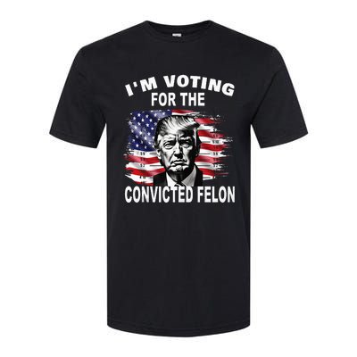 IM Voting For The Convicted Felon 2024 Softstyle CVC T-Shirt