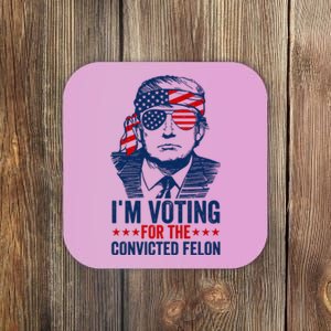 Im Voting For The Convicted Felon 2024 Coaster