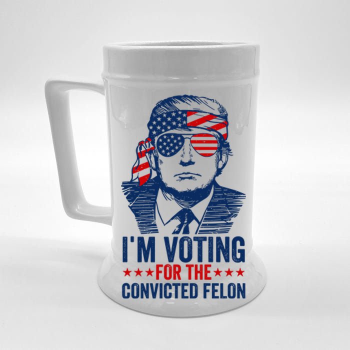 Im Voting For The Convicted Felon 2024 Beer Stein