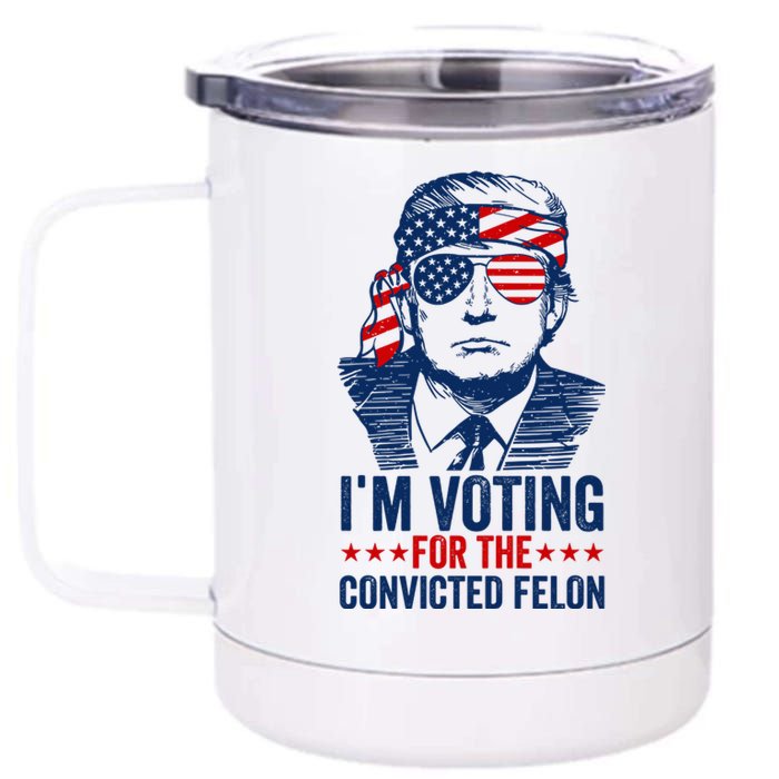 Im Voting For The Convicted Felon 2024 12 oz Stainless Steel Tumbler Cup