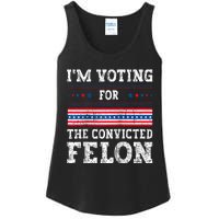 Im Voting For The Convicted Felon For President Ladies Essential Tank