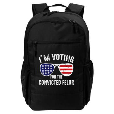 IM Voting For The Convicted Felon 2024 President Daily Commute Backpack