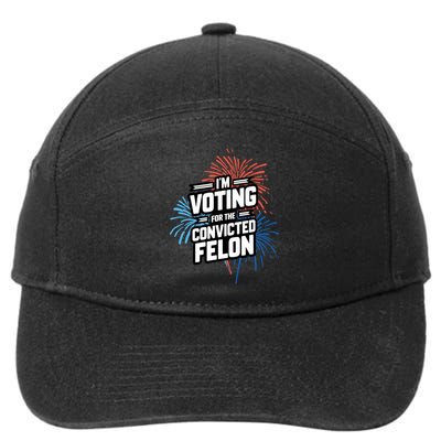 IM Voting For The Convicted Felon 7-Panel Snapback Hat