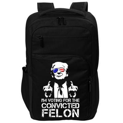 Im Voting For The Convicted Felon 2024 Impact Tech Backpack