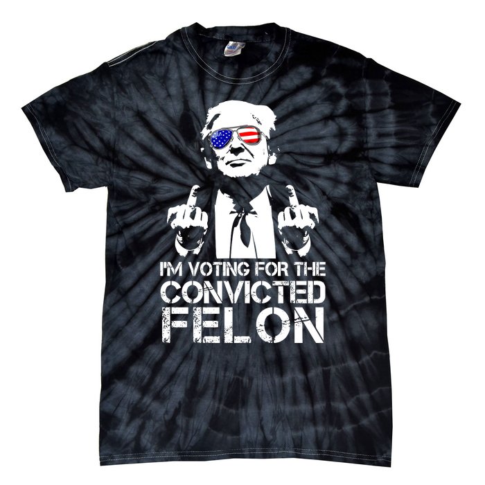 Im Voting For The Convicted Felon 2024 Tie-Dye T-Shirt