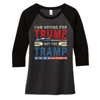 IM Voting For Trump Not The Tramp Women's Tri-Blend 3/4-Sleeve Raglan Shirt