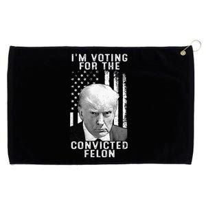 IM Voting For The Convicted Felon Grommeted Golf Towel