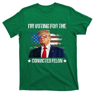 IM Voting For The Convicted Felon T-Shirt