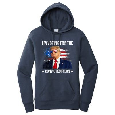 IM Voting For The Convicted Felon Women's Pullover Hoodie