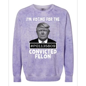 IM Voting For The Convicted Felon Trump Mugshot Pro Trump Colorblast Crewneck Sweatshirt