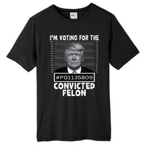 IM Voting For The Convicted Felon Trump Mugshot Pro Trump Tall Fusion ChromaSoft Performance T-Shirt