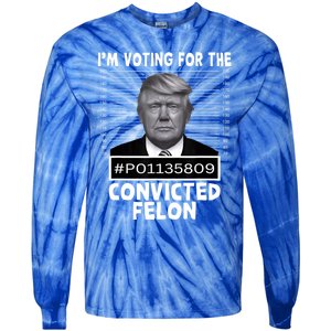 IM Voting For The Convicted Felon Trump Mugshot Pro Trump Tie-Dye Long Sleeve Shirt