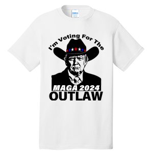 Im Voting For The Outlaw Funny Trump Maga 2024 Tall T-Shirt