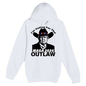 Im Voting For The Outlaw Funny Trump Maga 2024 Premium Pullover Hoodie