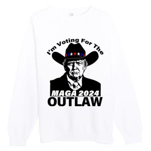 Im Voting For The Outlaw Funny Trump Maga 2024 Premium Crewneck Sweatshirt