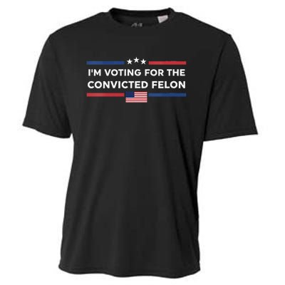 Im Voting For Convicted Felon Us Flag Trump 2024 Cooling Performance Crew T-Shirt