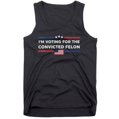 Im Voting For Convicted Felon Us Flag Trump 2024 Tank Top